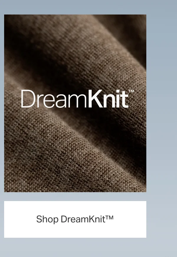 Shop DreamKnit™