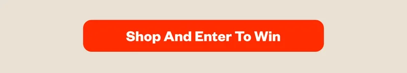SHOP AND ENTER TO WIN