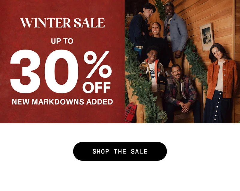 Winter Sale. Up to 30% off. New markdowns added. Shop the sale.