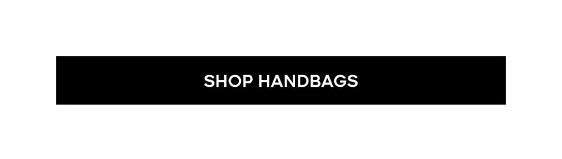 SHOP HANDBAGS