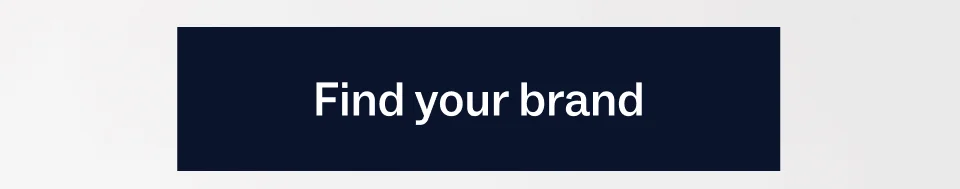 Find your brand Find your brand