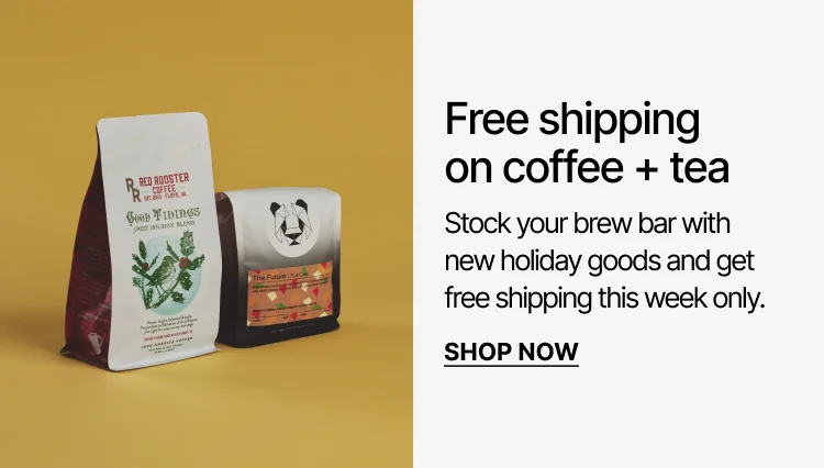 Free shipping on coffee + tea