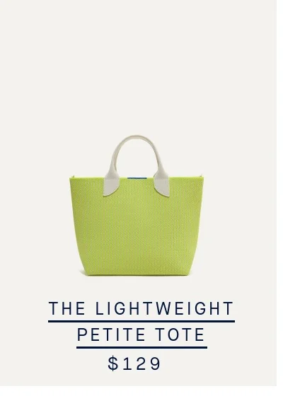 THE LIGHTWEIGHT PETITE TOTE $129