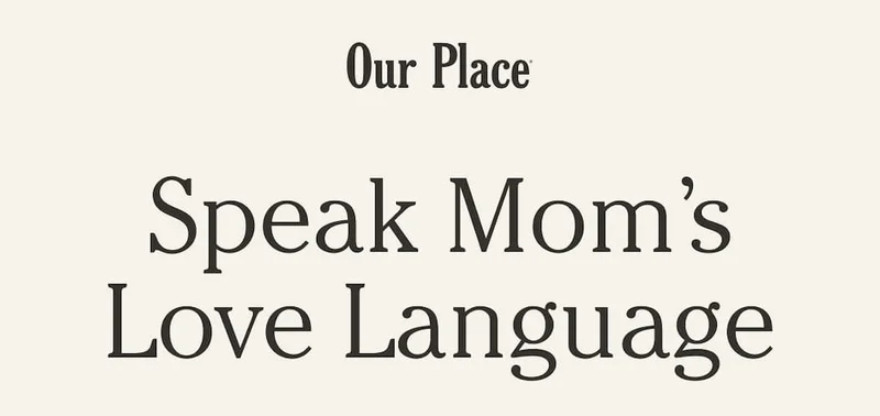 Our Place | Speak Mom’s Love Language