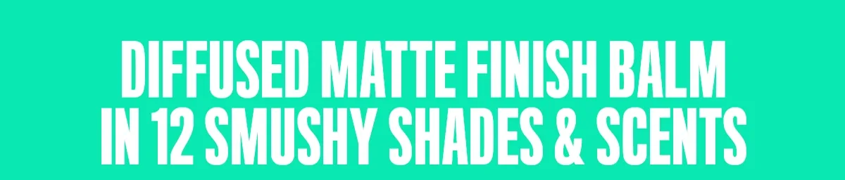 DIFFUSED MATTE FINISH BALM