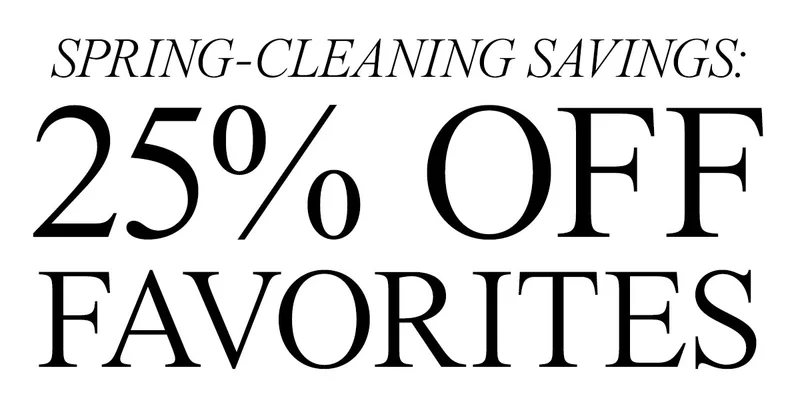 Spring Cleaning: 25% Off Favorites