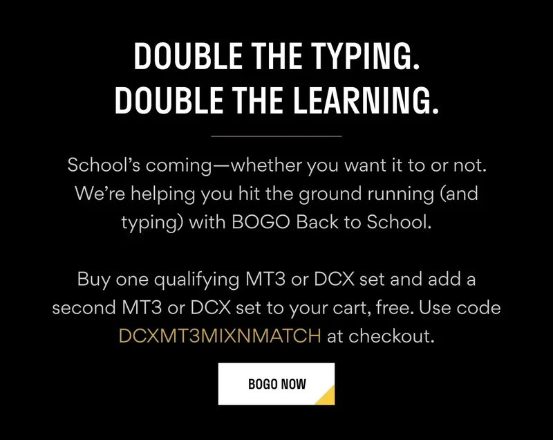 Double the Typing. Double the Learning. Double the Typing. Double the Learning.