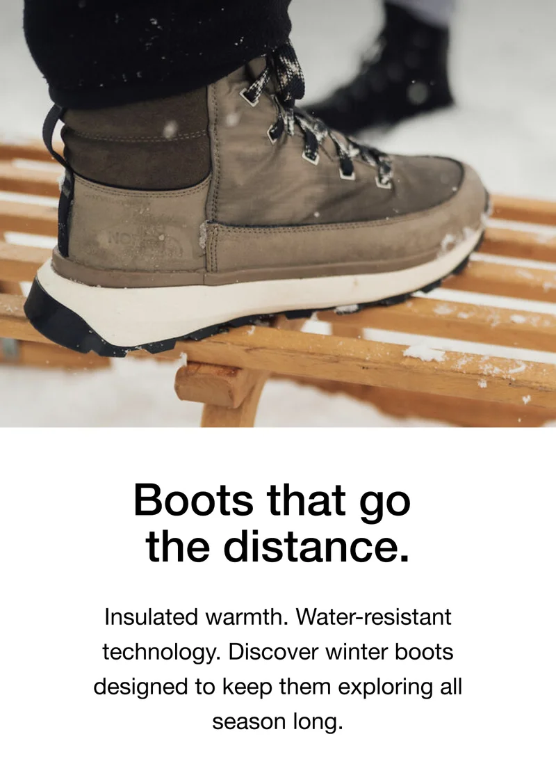 Boots that go the distance. Insulated warmth. Water-resistant technology. Discover winter boots designed to keep them exploring a season long.