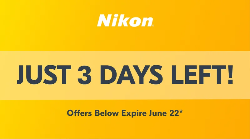 Nikon | Just 3 Days Left! | Offers Below Expire June 22*