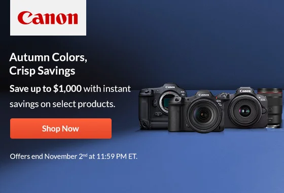Canon Autumn Colors, Crisp Savings | Shop Now