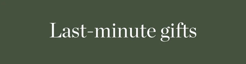 Last-Minute Gifts