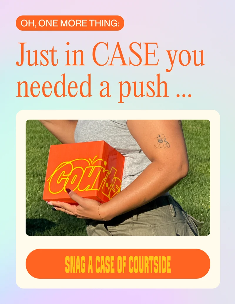 Snag a Case of Courtside