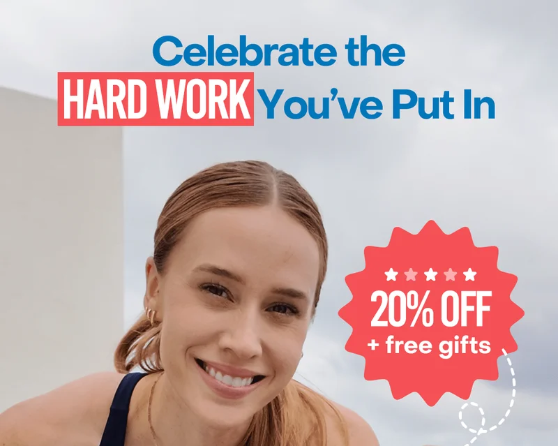 Celebrate the hard work you've put in with 20% off + Free gifts.