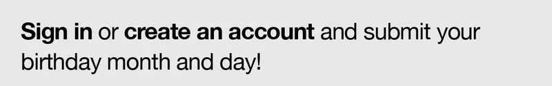 Sign in or create an account and submit your birthday month and day!