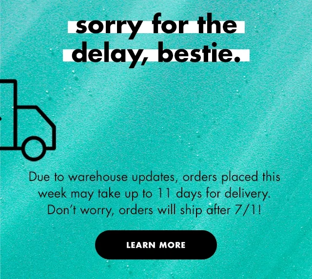 Sorry for the delay, bestie