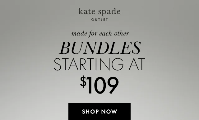 made for each other BUNDLES STARTING AT $109 SHOP NOW