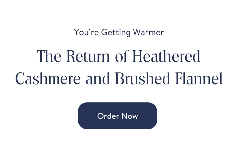 The Return of Heathered Cashmere and Brushed Flannel
