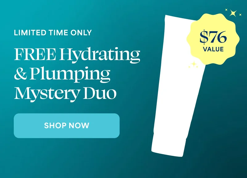 LIMITED TIME ONLY FREE Hydrating & Plumping Mystery Duo $76 VALUE -- SHOP NOW