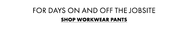 For days On And Off The Jobsite. Shop Workwear Pants