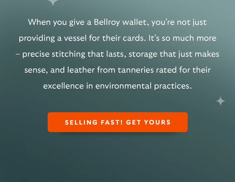 When you give a Bellroy wallet, you’re not just providing a vessel for their cards. It’s so much more – precise stitching that lasts, storage that just makes sense, and leather from tanneries rated for their excellence in environmental practices.