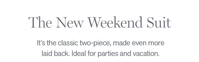 The new weekend suit