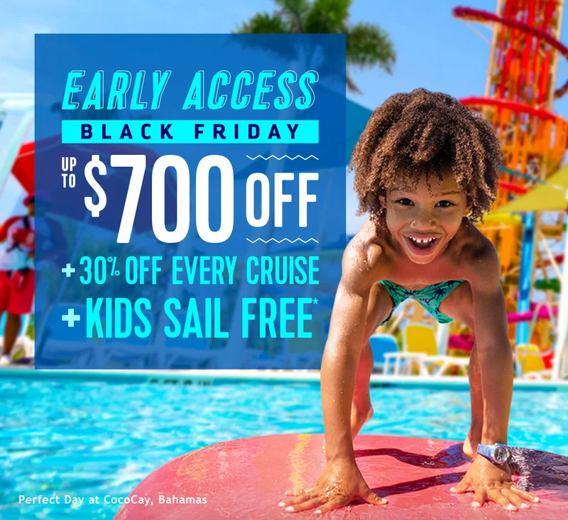 UP TO $700 OFF + 30% OFF EVERY CRUISE + KIDS SAIL FREE