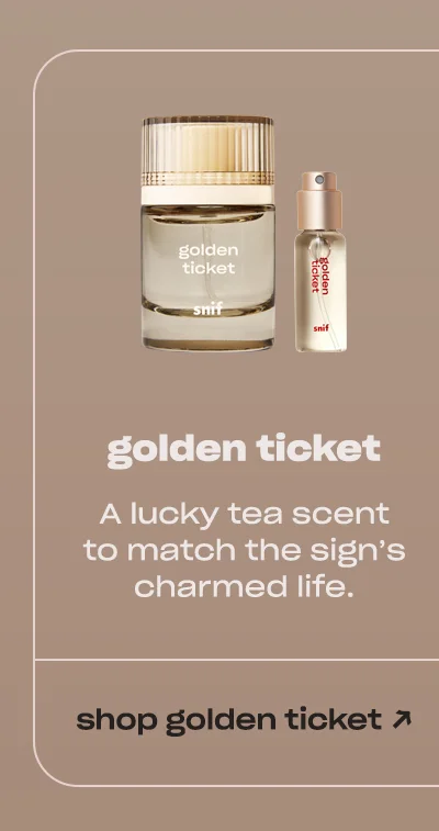 golden ticket A lucky tea scent to match the sign’s charmed life. shop golden ticket ↗