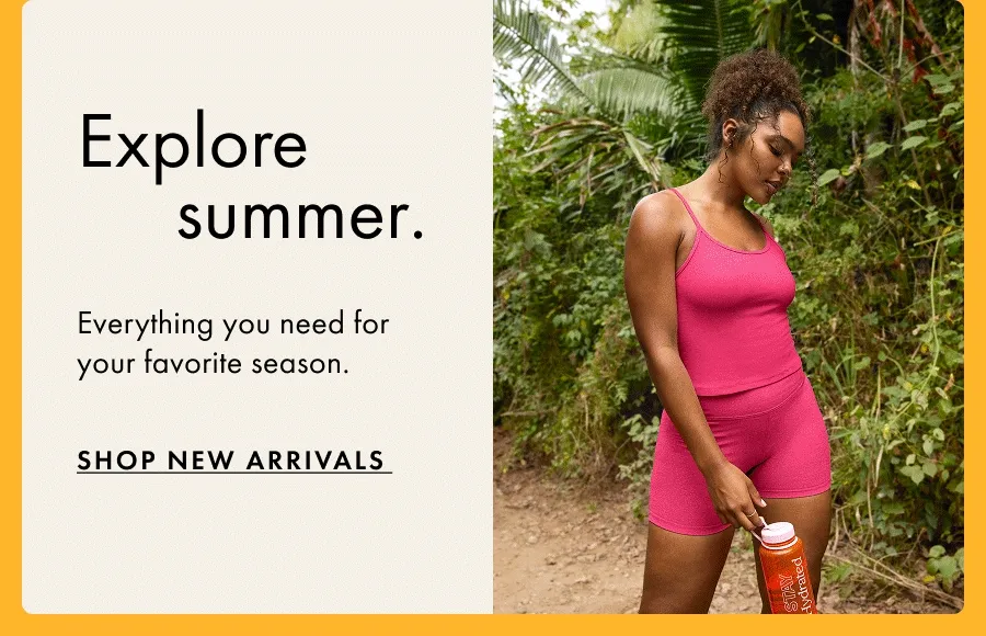 Explore Summer - Everything you need for your favorite season.