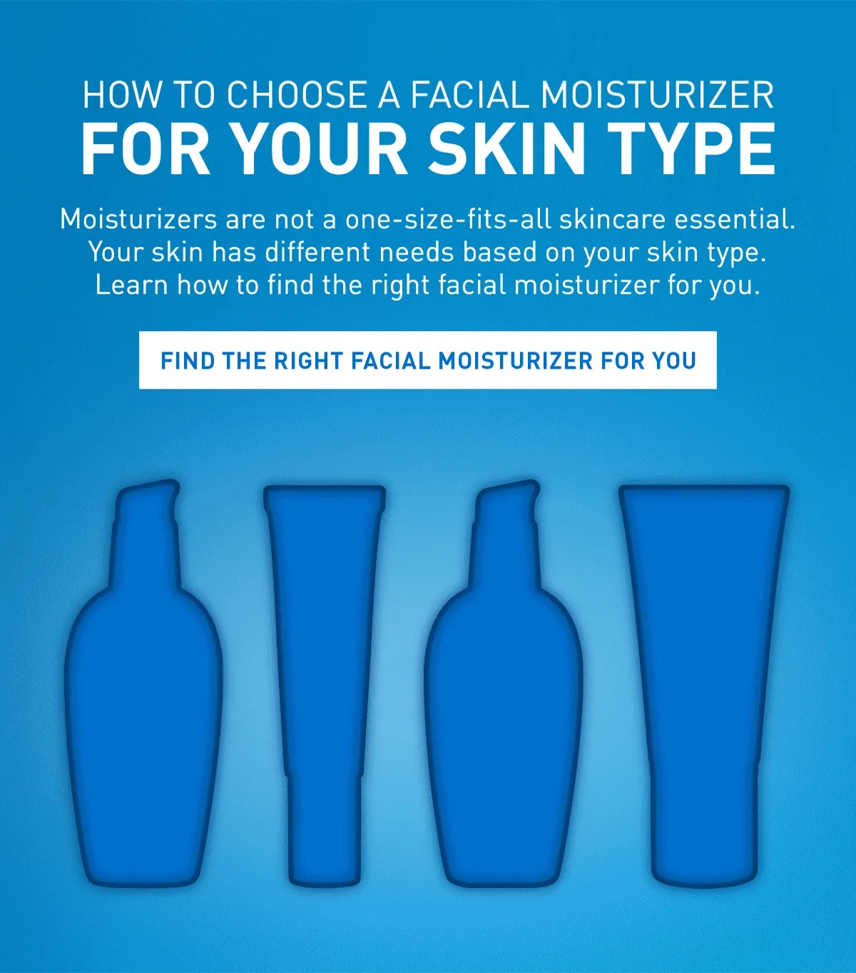 FOR YOUR SKIN TYPE