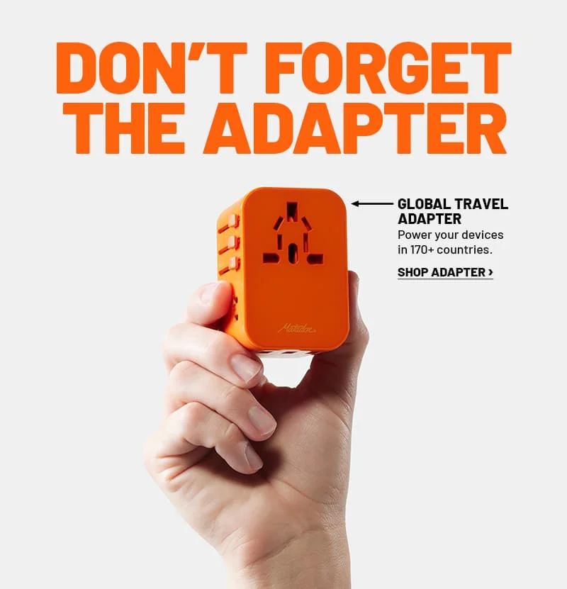Don't forget the Global Travel Adapter