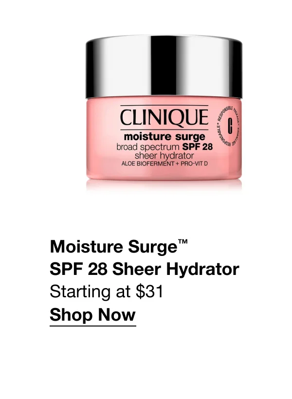 Moisture Surge™ SPF 28 Sheer Hydrator | Starting at $31 | Shop Now
