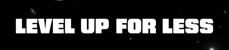 Level Up For Less