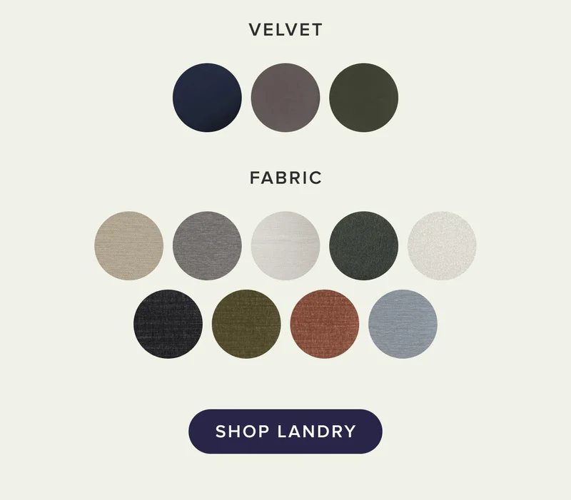 Shop the Landry in fabric and velvet.