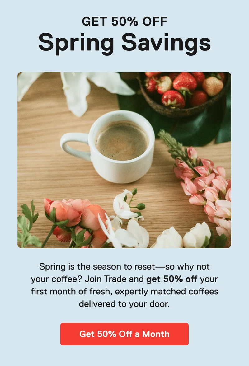 Spring Savings - Get 50% Off