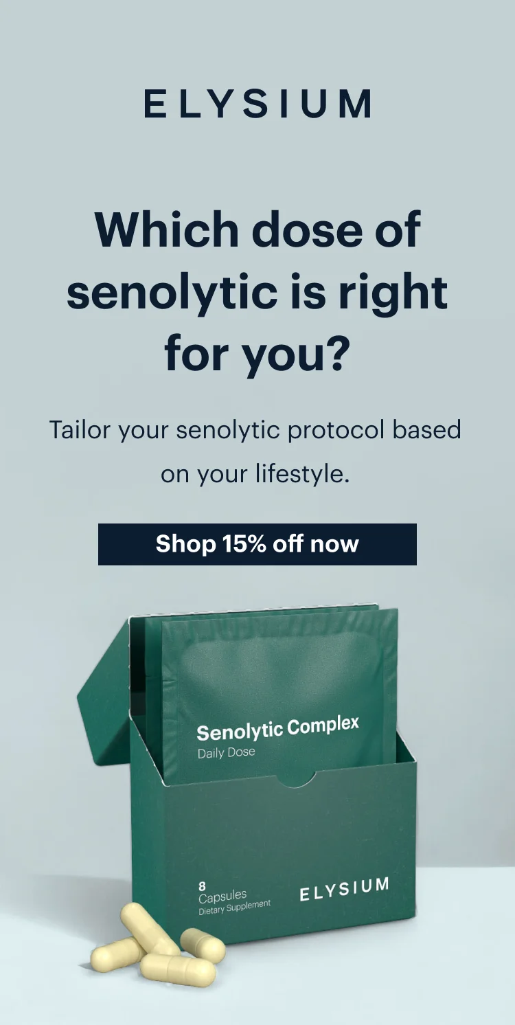 ELYSIUM | Which dose of senolytic is right for you? | Shop 15% off now