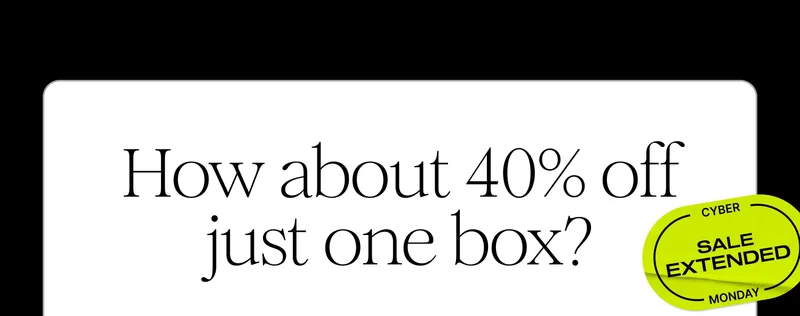 How about 40% off just one box?