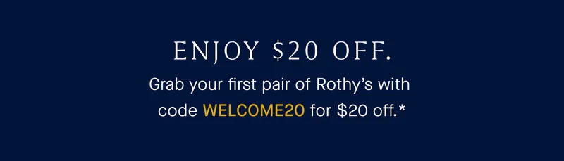 Enjoy $20 OFF. Grab your first pair of Rothy's with code WELCOME20 for $20 off.*