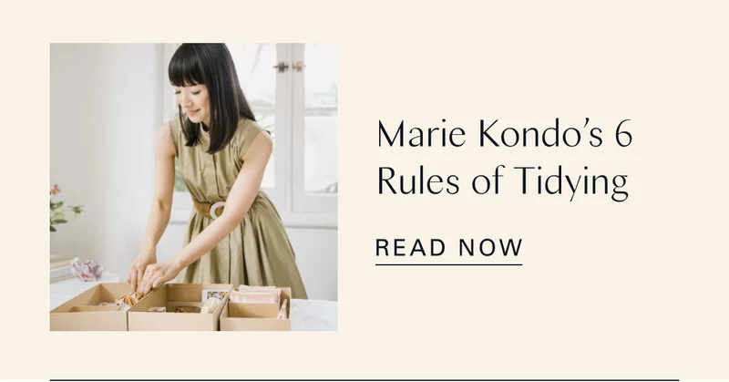 How to Get Started: Marie's 6 Rules of Tidying