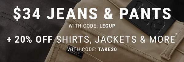 $34 Jeans & Pants With Code: LEGUP. + 20% Off Shirts, Jackets & More* With Code: discount code