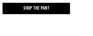Shop The Pant