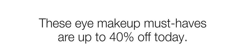 These eye makeup must-haves are up to 40% off today.