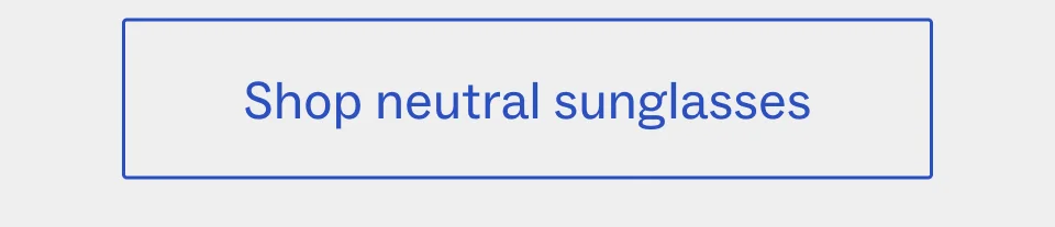 Shop neutral Sunglasses