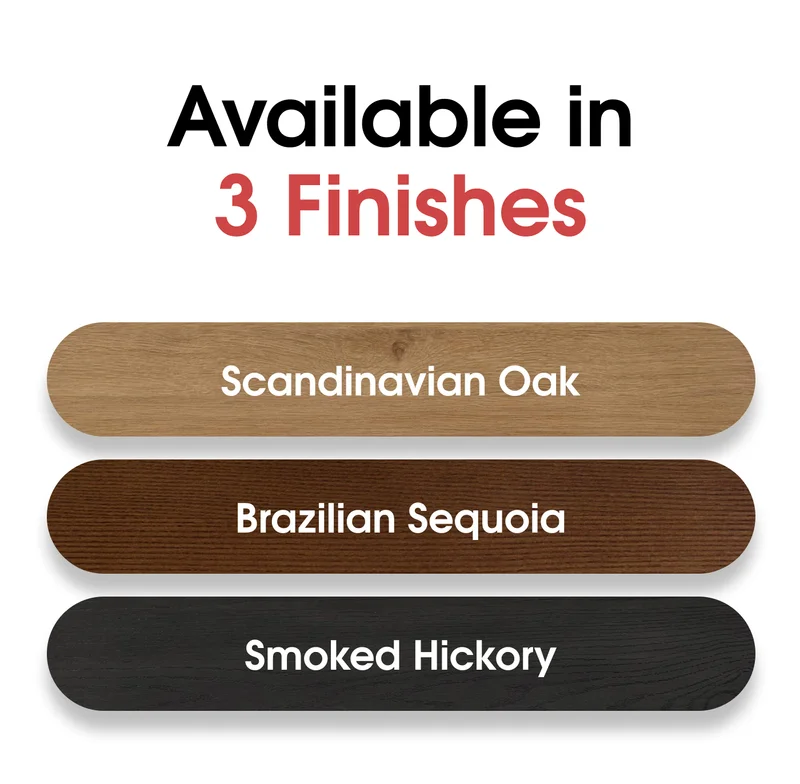 Available In 3 Finishes