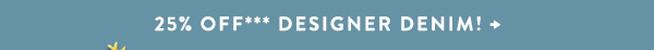25% off designer denim