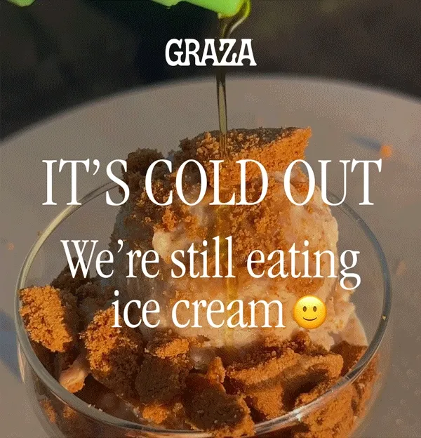 GRAZA | IT'S COLD OUT WE'RE STILL EATING ICE CREAM