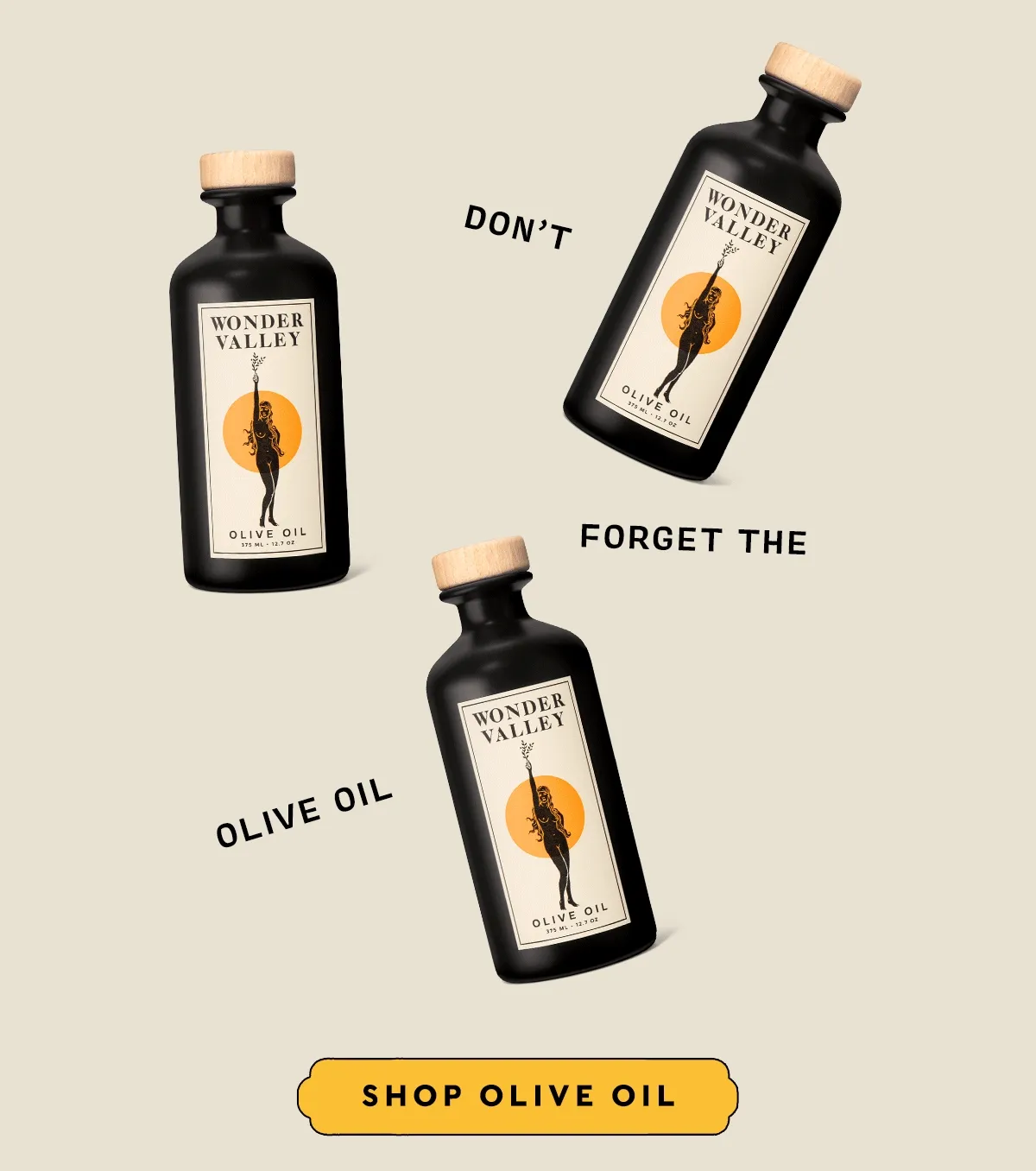 Don’t Forget the Olive Oil   SHOP OLIVE OIL