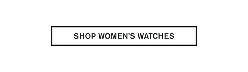 SHOP WOMEN'S WATCHES