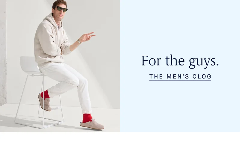 For the guys. THE MEN’S CLOG