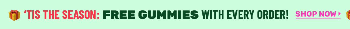 FREE GUMMIES!
