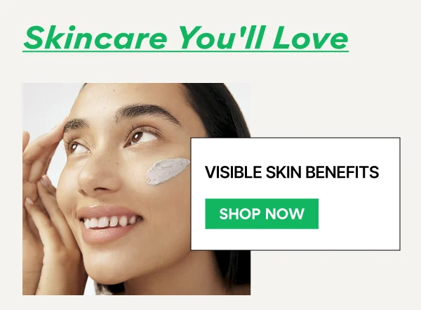 VISIBLE SKIN BENEFITS
